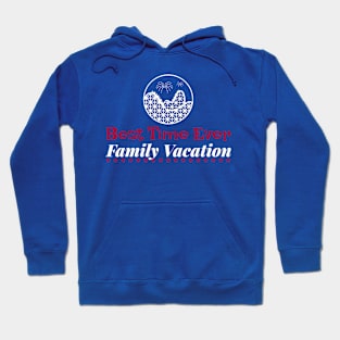 Family Vacation -Best Time Ever Hoodie